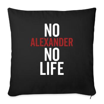 No Alexander No Life - Sofa pillowcase 17,3'' x 17,3'' (45 x 45 cm) - black - Front