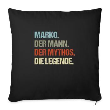 Marko der Mann der Mythos die Legende - Sofakissenbezug 45 x 45 cm - Schwarz - Vorne