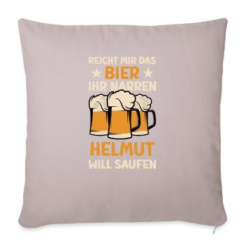 Reicht mir das Bier Helmut Saufen Namen - Sofakissenbezug 45 x 45 cm - helles Taupe - Vorne