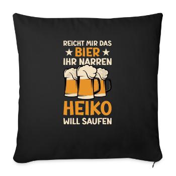 Reicht mir das Bier Heiko Saufen Namen - Sofakissenbezug 45 x 45 cm - Schwarz - Vorne