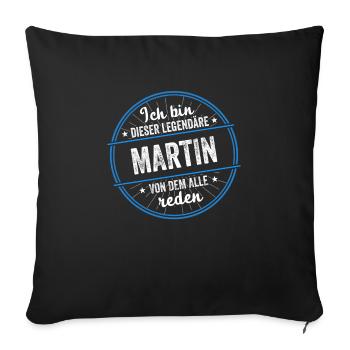 Ich bin dieser legendärer Martin Name - Sofakissenbezug 45 x 45 cm - Schwarz - Vorne