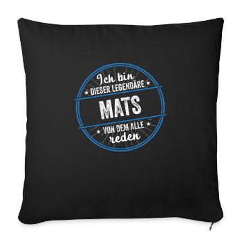 Ich bin dieser legendärer Mats Name - Sofakissenbezug 45 x 45 cm - Schwarz - Vorne