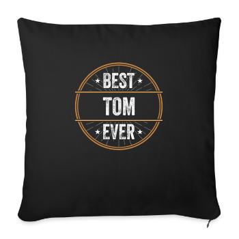 Best Tom Ever First Name Name Gift - Sofa pillowcase 17,3'' x 17,3'' (45 x 45 cm) - black - Front