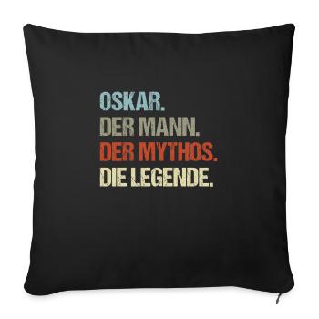 Oskar der Mann der Mythos die Legende - Sofakissenbezug 45 x 45 cm - Schwarz - Vorne