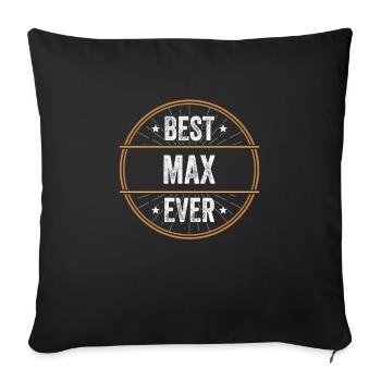 Best Max Ever Vorname Name Geschenk - Sofakissenbezug 45 x 45 cm - Schwarz - Vorne
