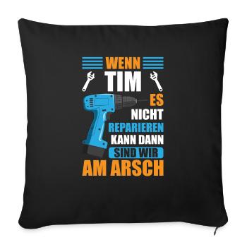 Tim Vorname Name Geburtstag Reparieren - Sofakissenbezug 45 x 45 cm - Schwarz - Vorne