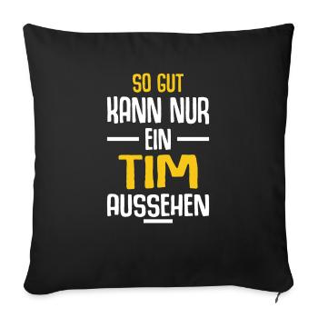 Tim Vorname Name Geburtstag - Sofakissenbezug 45 x 45 cm - Schwarz - Vorne