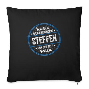 Ich bin dieser legendärer STeffen Name - Sofakissenbezug 45 x 45 cm - Schwarz - Vorne