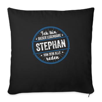 Ich bin dieser legendärer Stephan Name - Sofakissenbezug 45 x 45 cm - Schwarz - Vorne