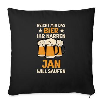 Reicht mir das Bier Jan Saufen Namen - Sofakissenbezug 45 x 45 cm - Schwarz - Vorne