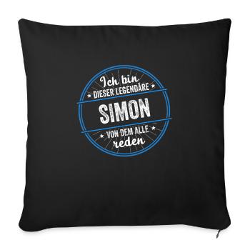 Ich bin dieser legendärer Simon Name - Sofakissenbezug 45 x 45 cm - Schwarz - Vorne