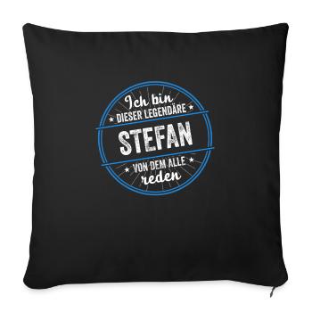 Ich bin dieser legendärer Stefan Name - Sofakissenbezug 45 x 45 cm - Schwarz - Vorne
