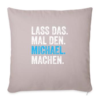 Lass das mal den Michael machen Name - Sofakissenbezug 45 x 45 cm - helles Taupe - Vorne