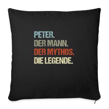 Peter der Mann der Mythos die Legende - Sofakissenbezug 45 x 45 cm - Schwarz - Vorne