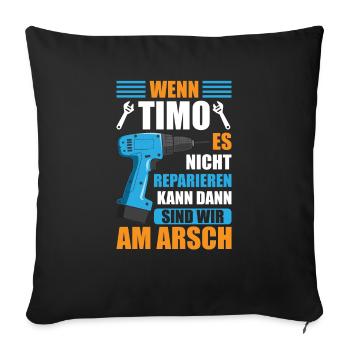 Timo Vorname Name Geburtstag Reparieren - Sofakissenbezug 45 x 45 cm - Schwarz - Vorne