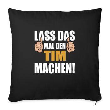 Let Tim do that - Sofa pillowcase 17,3'' x 17,3'' (45 x 45 cm) - black - Front