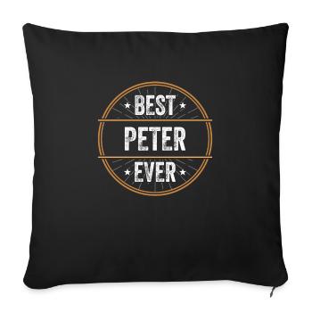 Best Peter Ever Vorname Name Geschenk - Sofakissenbezug 45 x 45 cm - Schwarz - Vorne