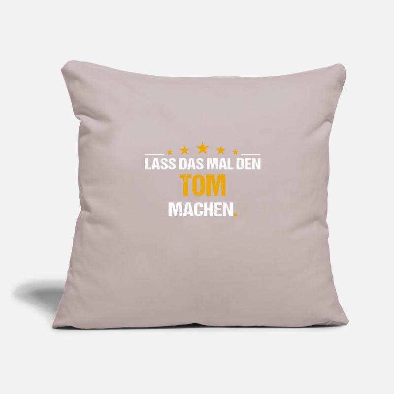 Lass das mal den Tom machen Name Sofakissenbezug 45 x 45 cm