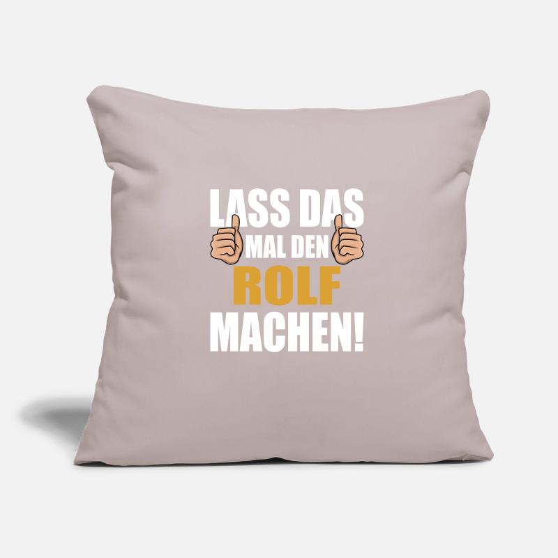 Lass das mal den Rolf machen Sofakissenbezug 45 x 45 cm