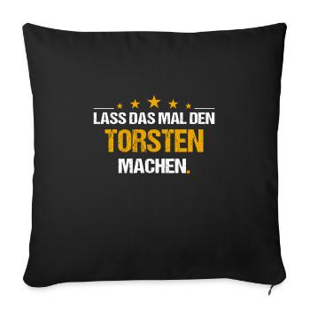 Lass das mal den Torsten machen Name - Sofakissenbezug 45 x 45 cm - Schwarz - Vorne