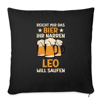 Reicht mir das Bier Leo Saufen Namen - Sofakissenbezug 45 x 45 cm - Schwarz - Vorne