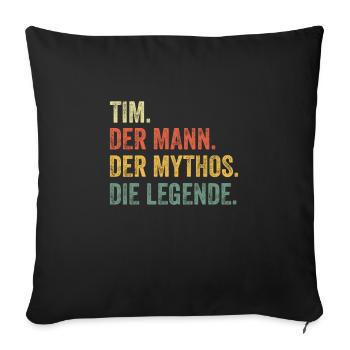 Tim Mann Mythos Legende Vorname Name - Sofakissenbezug 45 x 45 cm - Schwarz - Vorne
