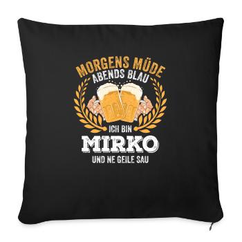 Mirko Vorname Name Geburtstag Bier saufen - Sofakissenbezug 45 x 45 cm - Schwarz - Vorne