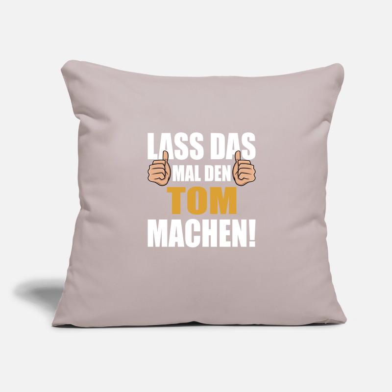 Lass das mal den Tom machen Sofakissenbezug 45 x 45 cm