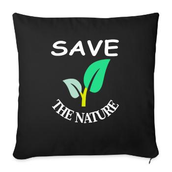 Save Nature Save the World Environment Gift - Sofa pillowcase 17,3'' x 17,3'' (45 x 45 cm) - black - Front