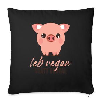 leb vegan statt brutal - Sofakissenbezug 45 x 45 cm - Schwarz - Vorne