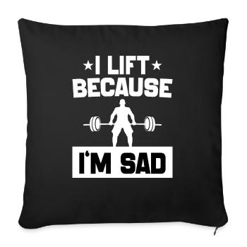 I Lift Because I'm Sad workout Joke motivation gym - Housse de coussin décorative 45 x 45 cm - noir - Devant