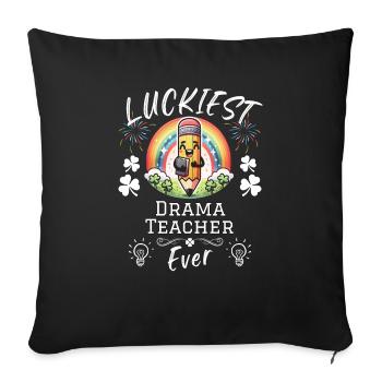 Luckiest Drama Teacher Theatre - Sofa pillowcase 17,3'' x 17,3'' (45 x 45 cm) - black - Front