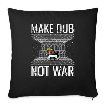 Make Dub not War - Sofakissenbezug 45 x 45 cm - Schwarz - Vorne