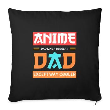 Anime Otaku Father s Day Anime Dad Except Way - Sofa pillowcase 17,3'' x 17,3'' (45 x 45 cm) - black - Front