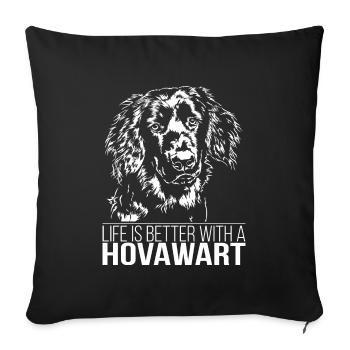 HOVAWART life is better Hunde Spruch Wilsigns - Sofa pillowcase 17,3'' x 17,3'' (45 x 45 cm) - black - Front