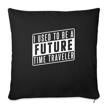 Time travel future - Sofa pillowcase 17,3'' x 17,3'' (45 x 45 cm) - black - Front