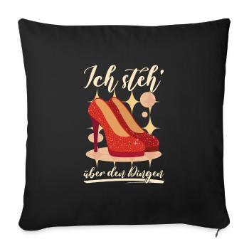 High Heels - Ich steh über den Dingen - Sofakissenbezug 45 x 45 cm - Schwarz - Vorne