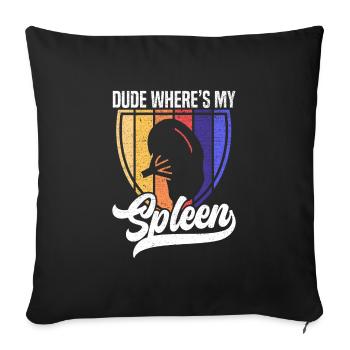 Milz-Entfernung Splenektomie OP Lustiger Spruch - Sofakissenbezug 45 x 45 cm - Schwarz - Vorne