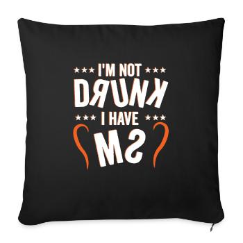 Humour MS Warrior : Pas ivre, juste MS - Housse de coussin décorative 45 x 45 cm - noir - Devant