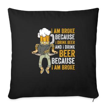 Humour du budget de la bière : fauché mais heureux - Housse de coussin décorative 45 x 45 cm - noir - Devant