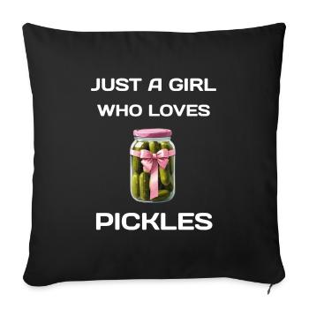 Just A Girl Who Loves Pickles - Pickle Lover - Sofakissenbezug 45 x 45 cm - Schwarz - Vorne