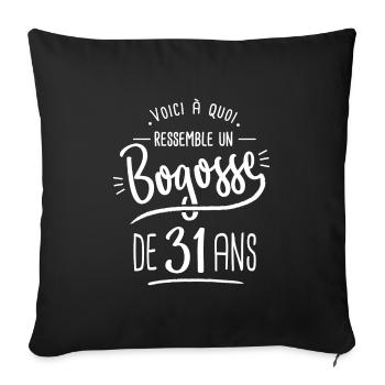 bogosse 31 ans cadeau humour anniversaire 31 ans - Housse de coussin décorative 45 x 45 cm - noir - Devant