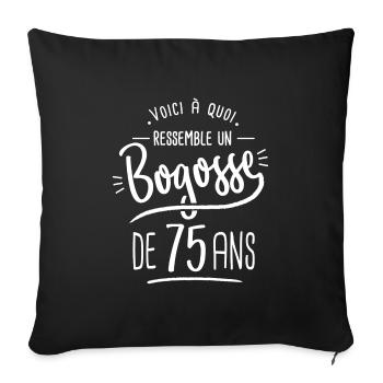 bogosse 75 ans cadeau humour anniversaire 75 ans - Housse de coussin décorative 45 x 45 cm - noir - Devant