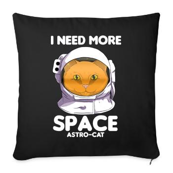 I Need More Space Astro-Cat Katzenliebhaber - Sofakissenbezug 45 x 45 cm - Schwarz - Vorne
