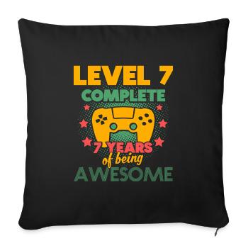Level 7 Complete 7th birthday 7 years of gaming - Sofa pillowcase 17,3'' x 17,3'' (45 x 45 cm) - black - Front