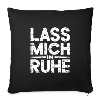 Lasst mir meine Ruhe - nicht stören - Sofakissenbezug 45 x 45 cm - Schwarz - Vorne