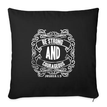 Joshua Be Strong and Courageous Gift Idea - Sofa pillowcase 17,3'' x 17,3'' (45 x 45 cm) - black - Front