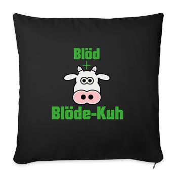 Blöde Kuh Spruch Geschenk provokant Rind Dumm Frau - Sofakissenbezug 45 x 45 cm - Schwarz - Vorne
