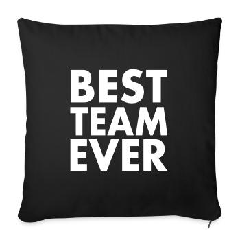 Best team ever - Sofa pillowcase 17,3'' x 17,3'' (45 x 45 cm) - black - Front