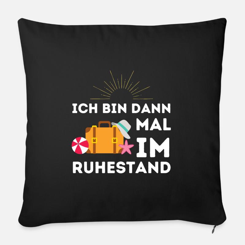 Ich bin dann mal im Ruhestand Geschenk - Sofakissenbezug 45 x 45 cm - Schwarz